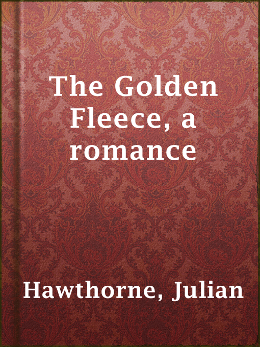 Title details for The Golden Fleece, a romance by Julian Hawthorne - Available